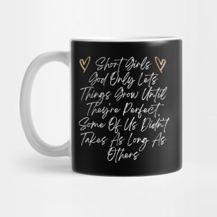 Funny Short Girl Problem Design, God Only Lets Things Grow Until They're Perfect Mug